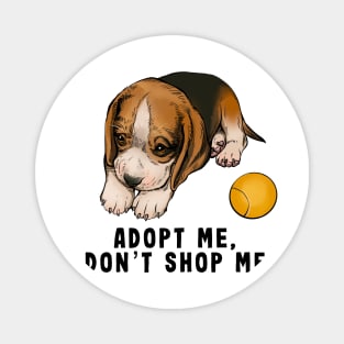 Adopt me don't shop me - black letters Magnet